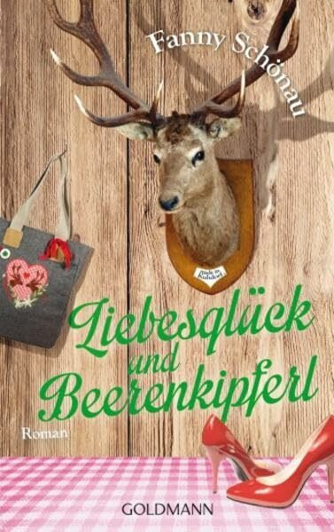 Liebesglück und Beerenkipferl: Roman