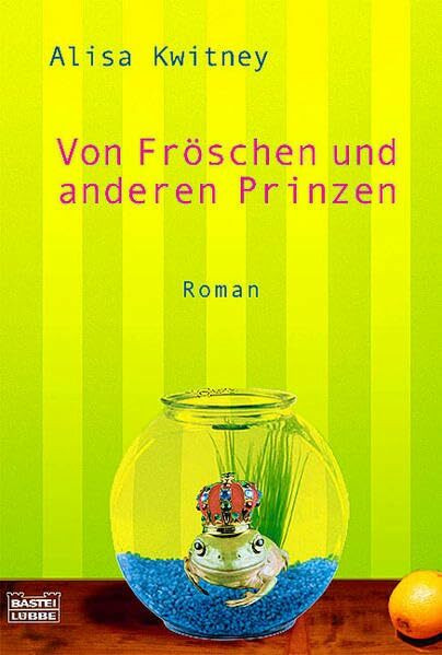 Von Fröschen und anderen Prinzen (Allgemeine Reihe. Bastei Lübbe Taschenbücher)