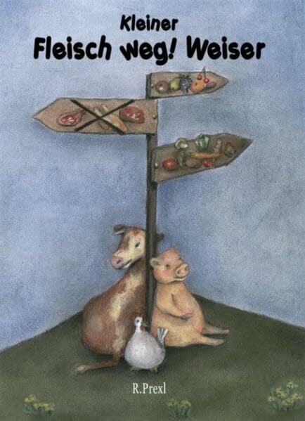 Kleiner Fleisch weg! Weiser: Vegetarisches Kochbuch