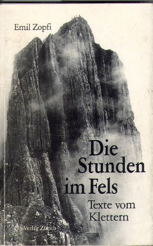 Die Stunden im Fels. Texte vom Klettern