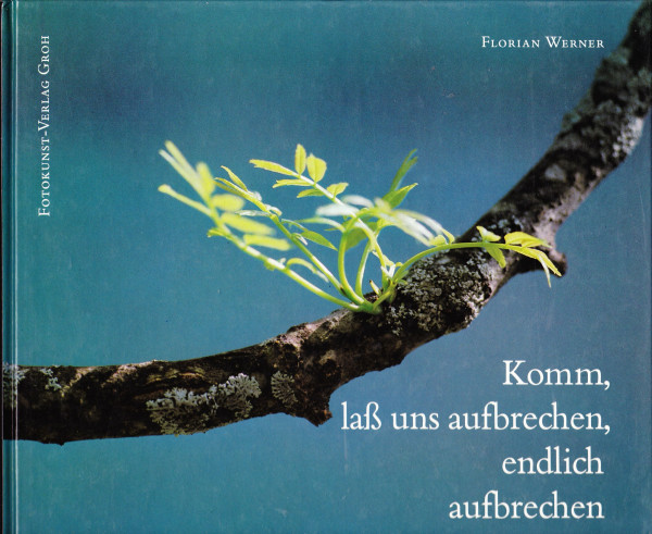 Komm, lass uns aufbrechen, endlich aufbrechen