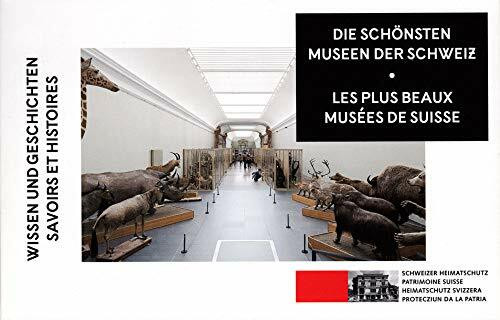 Die schönsten Museen der Schweiz. Les plus beaux Musées de Suisse