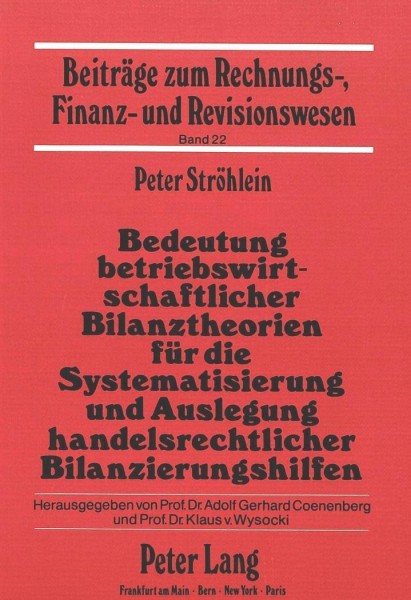 Bedeutung betriebswirtschaftlicher Bilanztheorien für die Systematisierung und Auslegung handelsrech