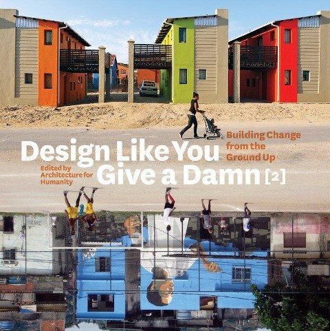 Architecture for Humanity: Design Like You Give a Damn [2]: