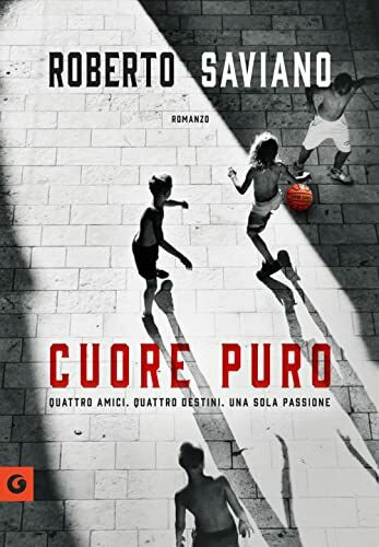 Cuore puro. Quattro amici. Quattro destini. Una sola passione (Scrittori Giunti)