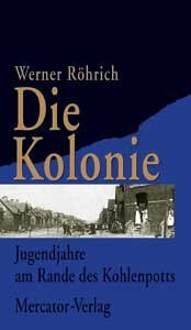 Die Kolonie: Jugendjahre am Randes Kohlenpotts