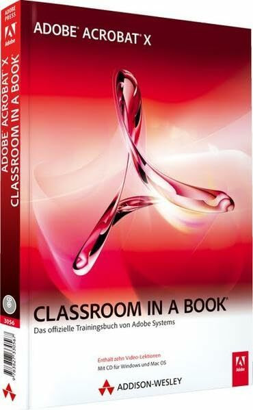 Adobe Acrobat X - Classroom in a Book - Das offizielle Trainingsbuch von Adobe Systems