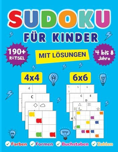 Sudoku für Kinder: 4 - 8 Jahre; über 190 Sudoku; Farben, Formen, Buchstaben, Zahlen, 4x4, 6x6; mit Lösungen