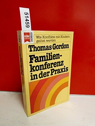Heyne Sachbuch, Nr.33, Familienkonferenz in der Praxis: Wie Konflikte mit Kindern gelöst werden