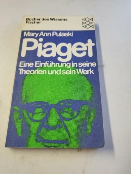 Piaget. Eine Einführung in seine Theorien und sein Werk.