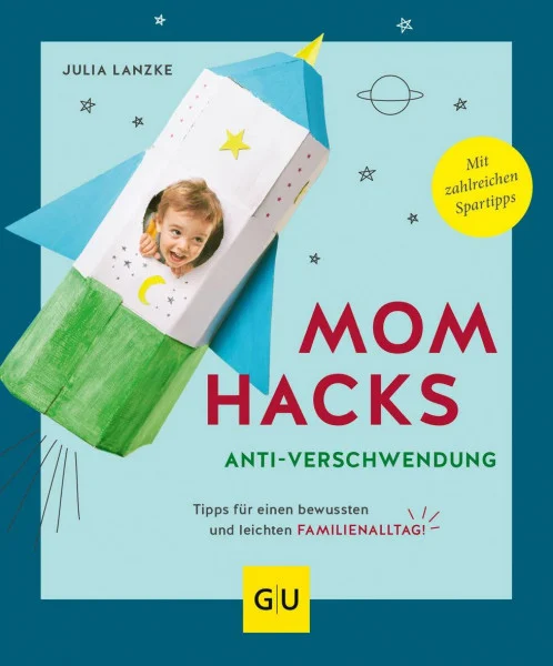 Mom Hacks Anti-Verschwendung: Tipps für einen bewussten und leichten Familienalltag