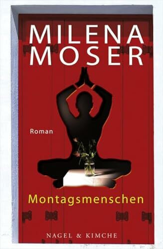 Montagsmenschen: Roman