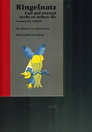 Und auf einmal steht es neben dir. Gesammelte Gedichte. Mit Bildern von Hans Ticha.