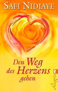 Den Weg des Herzens gehen