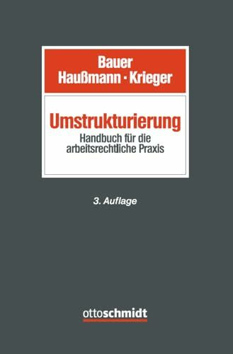 Umstrukturierung: Handbuch für die arbeitsrechtliche Praxis