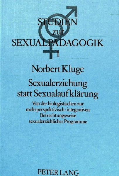 Sexualerziehung statt Sexualaufklärung