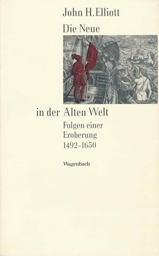 Die Neue in der Alten Welt. Folgen einer Eroberung 1492-1650