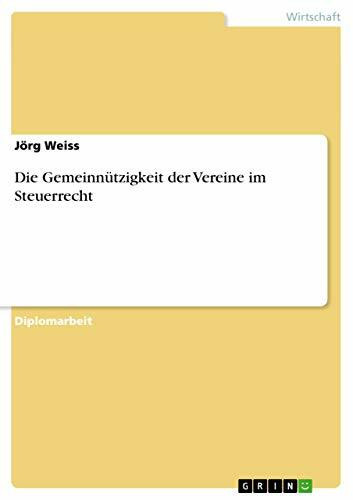 Die Gemeinnützigkeit der Vereine im Steuerrecht: Diplomarbeit