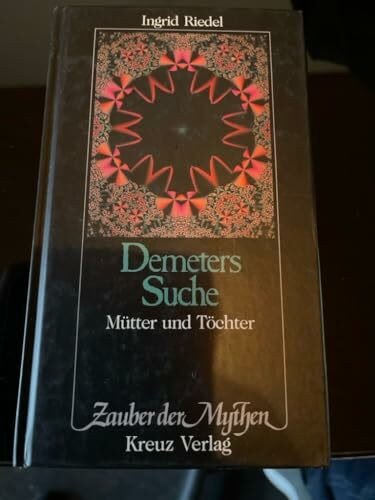 Demeters Suche. Mütter und Töchter