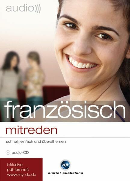 audio französisch mitreden: schnell, einfach und überall lernen / Audio-CD mit Booklet und PDF-Download