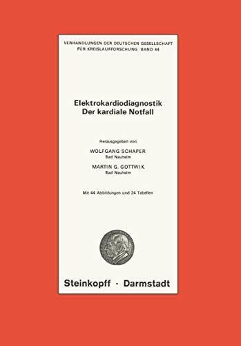Elektrokardiodiagnostik der Kardiale Notfall (Verhandlungen der Deutschen Gesellschaft für Herz- und Kreislaufforschung, 44, Band 44)
