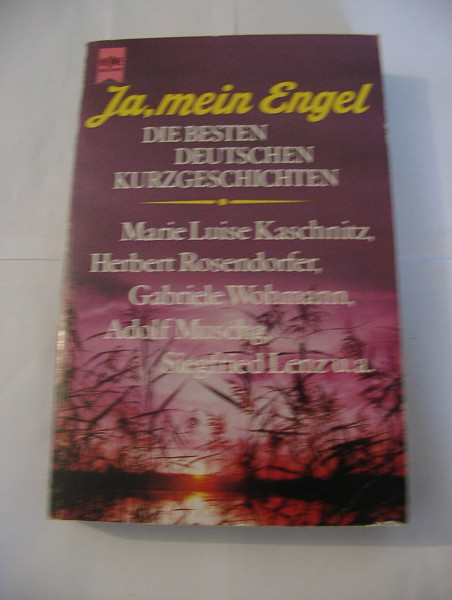 Ja, mein Engel. Die besten deutschen Kurzgeschichten.