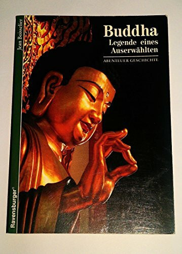 Abenteuer Geschichte, Bd.48, Buddha (Ravensburger Abenteuer Geschichte)