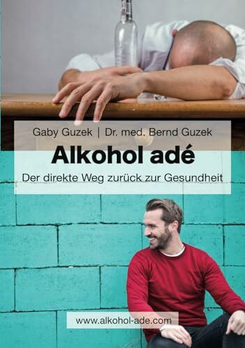 Alkohol adé: Der direkte Weg zurück zur Gesundheit