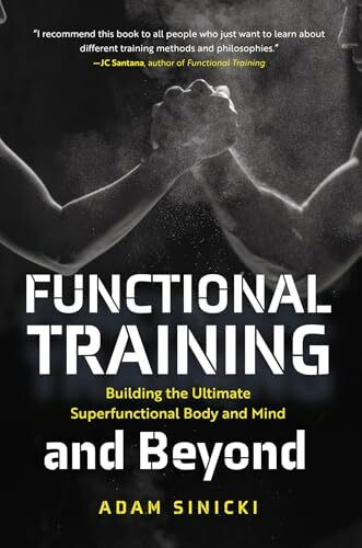 Mango Functional Training And Beyond, Building The Ultimate Superfunctional Body And Mind (Building ...