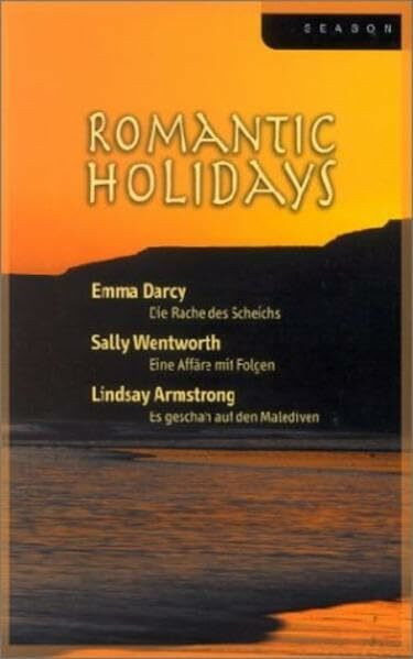 Romantic Holidays: Die Rache des Scheichs /Eine Affäre mit Folgen /Es geschah auf den Malediven (Season)