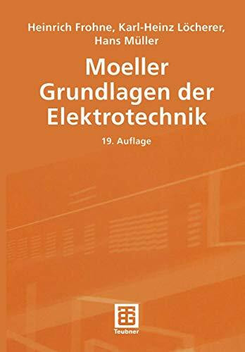 Moeller Grundlagen der Elektrotechnik (Leitfaden der Elektrotechnik)