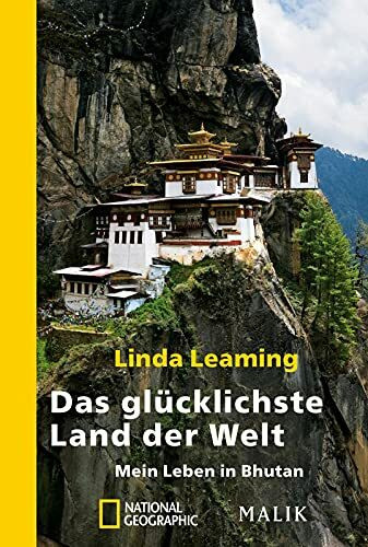 Das glücklichste Land der Welt: Mein Leben in Bhutan