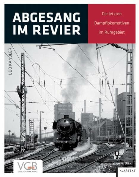 Abgesang im Revier: Die letzten Dampflokomotiven im Ruhrgebiet