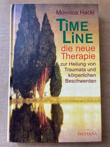 Time Line - Die neue Therapie zur Heilung von Traumata und körperlichen Beschwerden