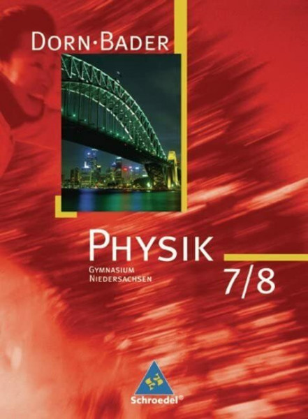 Dorn / Bader Physik SI - Ausgabe 2007 für Niedersachsen: Schülerband 7 / 8