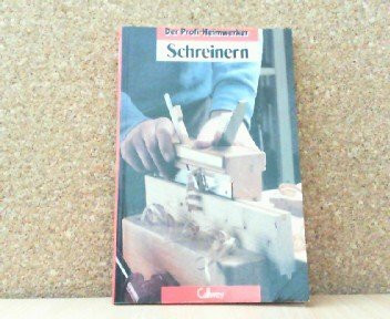 Schreinern (Der Profi-Heimwerker)