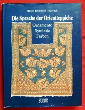 Die Sprache der Orientteppiche. Ornamente - Symbole - Farben