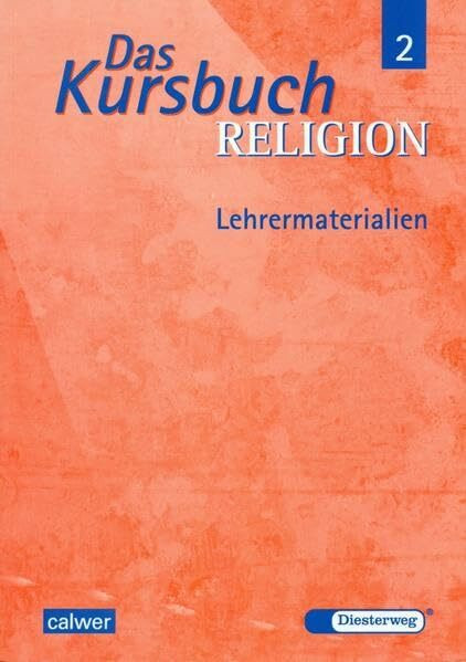 Das Kursbuch Religion 2. Lehrermaterialien: Ein Arbeitsbuch für den Religionsunterricht im 7./8. Schuljahr.