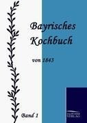 Bayrisches Kochbuch von 1843