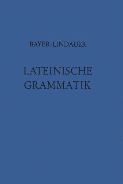 Grammatiken I: Lateinische Grammatik: Auf der Grundlage der Lateinischen Schulgrammatik von Landgraf-Leitschuh: Auf d. Grundlage d. Lateinischen Schulgrammatik v. Landgraf-Leitschuh