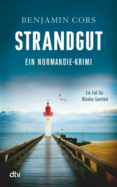 Strandgut: Kriminalroman | Ein atmosphärischer Normandie-Krimi um Schuld, Rache und eine lange zurückliegende Familientragödie (Nicolas Guerlain ermittelt, Band 1)
