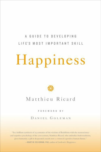 Happiness: A Guide to Developing Life's Most Important Skill