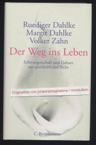 Der Weg ins Leben: Schwangerschaft und Geburt aus ganzheitlicher Sicht