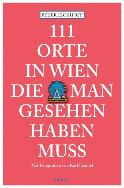 111 Orte in Wien, die man gesehen haben muss