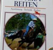 Westernreiten. Ausrüstung, Technik, Rodeo