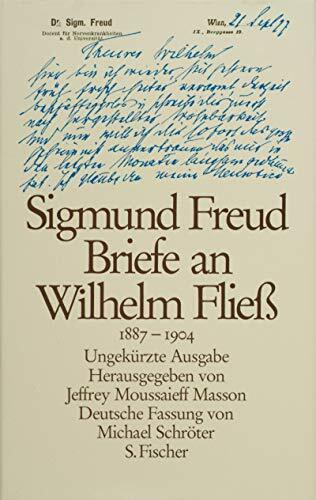 Briefe an Wilhelm Fliess 1887-1904: Ungekürzte Ausgabe: Hrsg. v. Jeffrey M. Masson. Briefe an Wilhelm Fliess 1887-1904: Ungekürzte Ausgabe: Hrsg. v. Jeffrey M. Masson.