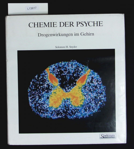 Chemie der Psyche. Drogenwirkungen im Gehirn