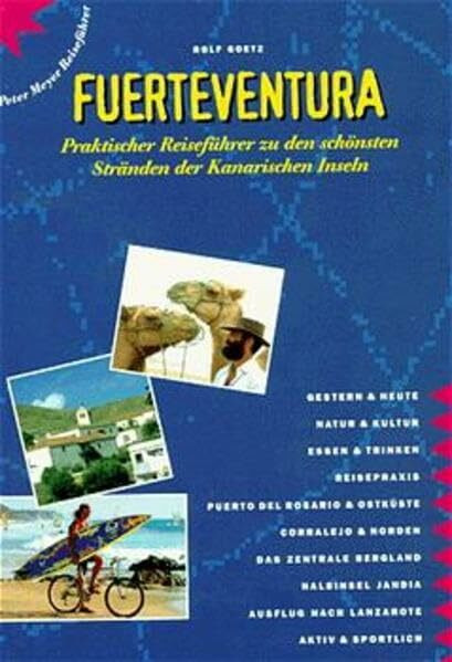Fuerteventura: Praktischer Reiseführer zu den schönsten Stränden der Kanarischen Inseln (Peter Meyer Reiseführer / Landeskunde + Reisepraxis)