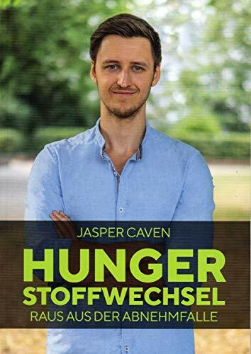 Hungerstoffwechsel Raus aus der Abnehmfalle - Jasper Caven - 2020