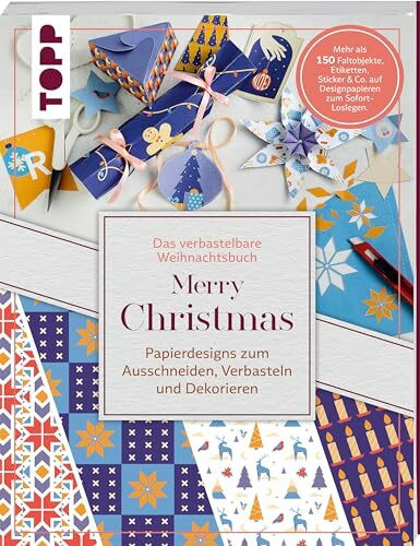 Verbastelbares Weihnachtsbuch: Merry Christmas. Papierdesigns zum Ausschneiden, Verbasteln & Dekorieren.: Mehr als 150 Faltobjekte, Etiketten, Sticker & Co. auf Designpapieren zum Sofort-Loslegen.